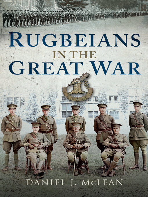 Title details for Rugbeians in the Great War by Daniel J. McLean - Available